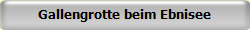 Gallengrotte beim Ebnisee