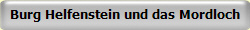 Burg Helfenstein und das Mordloch